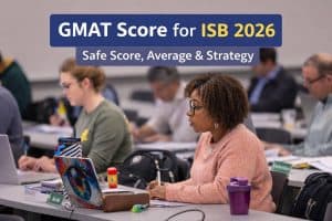 GMAT Score for ISB 2026: Safe Score, Average & Selection Strategy